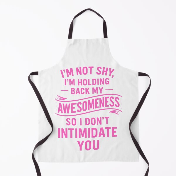 Item preview, I’m Not Shy, Just Holding Back My Awesomeness designed and sold by UNK-Fatigues.