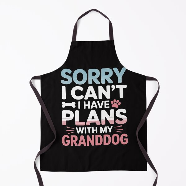 Item preview, Sorry I Can’t I Have Plans with My Granddog Dog Grandma designed and sold by OlafLica.