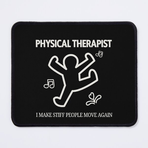 Item preview, Physical Therapist (I Make Stiff People Move Again) designed and sold by PHIREMAN.