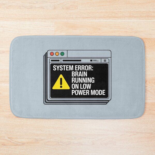 Item preview, System Error Brain Running on Low Power Mode designed and sold by SplashTastic.