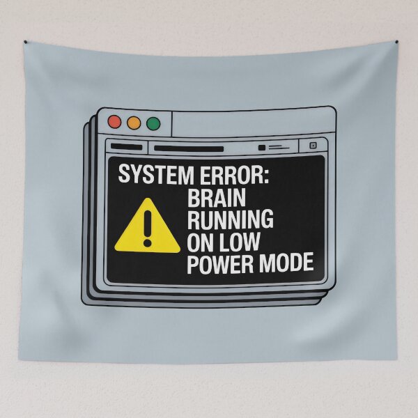 Item preview, System Error Brain Running on Low Power Mode designed and sold by SplashTastic.