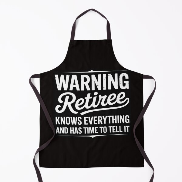 Item preview, Retirement Warning Retiree Knows Everything and Has Time to Tell it designed and sold by LapFemile.