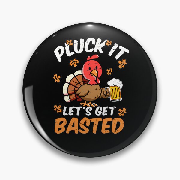 Item preview, It Quote Thanksgiving Basted Lets Get Vintage Holiday Pluck Happy designed and sold by HollyShabero.