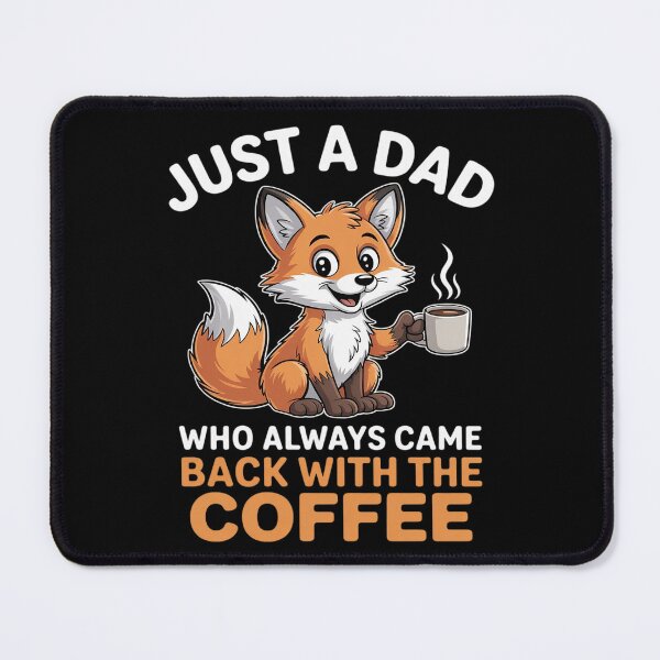 Item preview, Just A Dad Who Came Back With The Coffee Fox Father Drink designed and sold by ToggleBet.