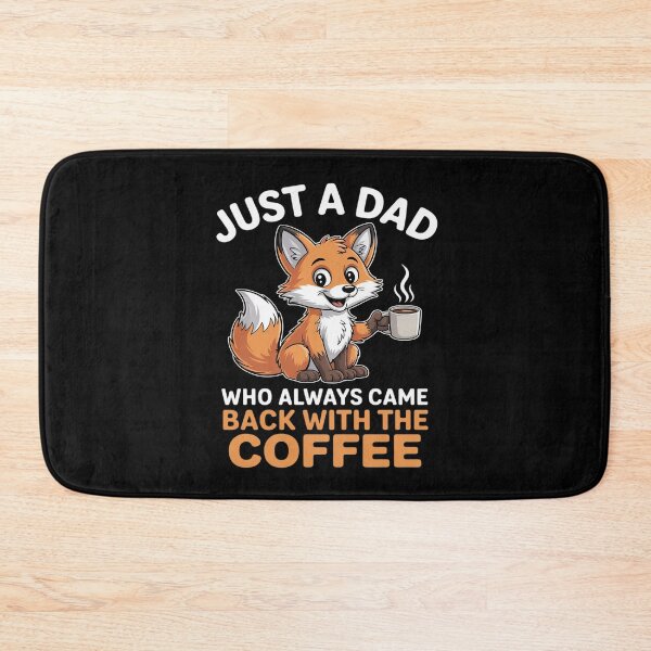 Item preview, Just A Dad Who Came Back With The Coffee Fox Father Drink designed and sold by ToggleBet.