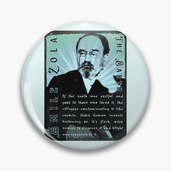 Item preview, Émile Zola quote: If the earth was restful and good to those who loved it, the villagers contaminating it like vermin, designed and sold by artbleed.