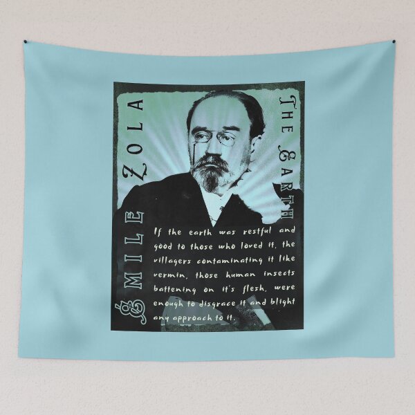 Item preview, Émile Zola quote: If the earth was restful and good to those who loved it, the villagers contaminating it like vermin, designed and sold by artbleed.