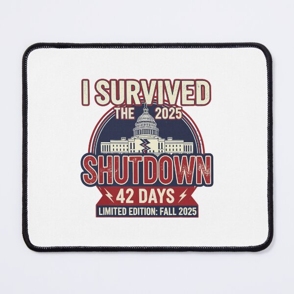 Item preview, I Survived The Twenty Twenty Five Shutdown Forty Two Days Limited Fall Edition designed and sold by cosettacir6382.