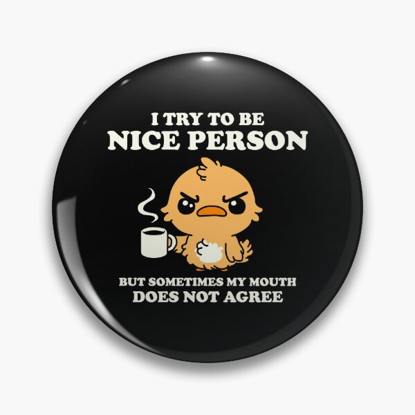 Item preview, I Try to Be Nice Person but Sometimes My Mouth designed and sold by NQArtist.
