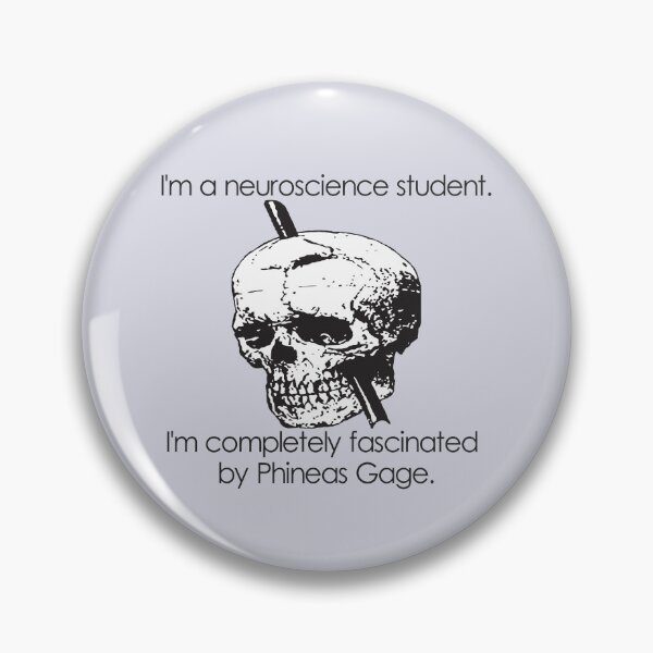 Item preview, Im A Neuroscience Student. Im Completely Fascinated By Phineas Gage. designed and sold by taiche.