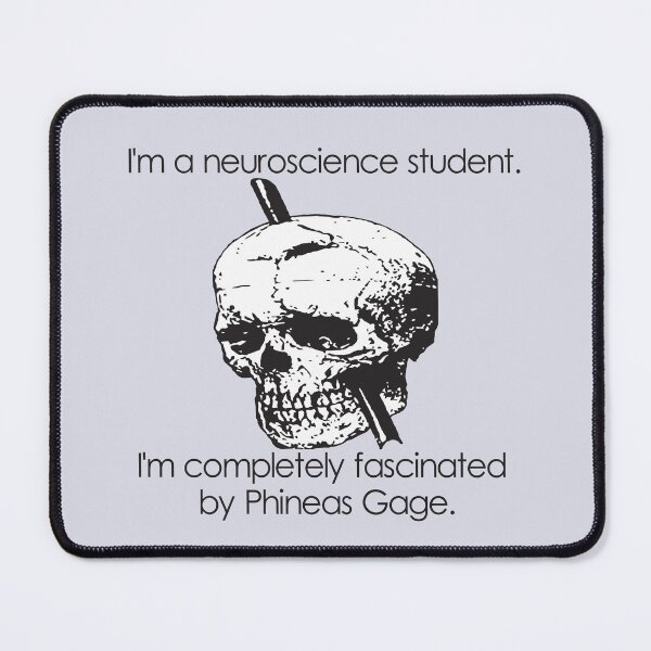 Item preview, Im A Neuroscience Student. Im Completely Fascinated By Phineas Gage. designed and sold by taiche.