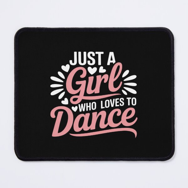 Item preview, Just A Girl Who Loves To Dance For Dancing Dancer designed and sold by BubblePancake.