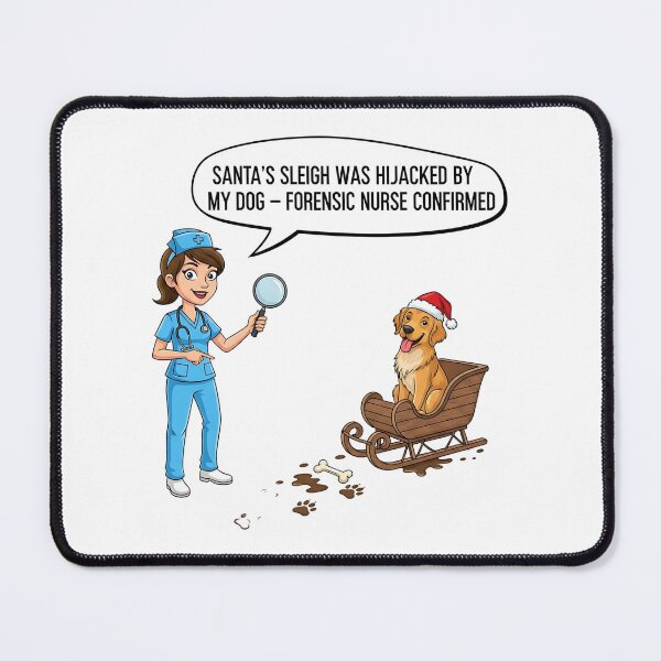 Item preview, Santa’s Sleigh Was Hijacked by My Dog – Forensic Nurse Confirmed | Holiday Humor & Pet Lover designed and sold by CuteDesignables.