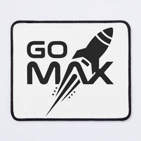Item preview, Go Max means to take a deep dive in your research designed and sold by BeHappyGoLucky.