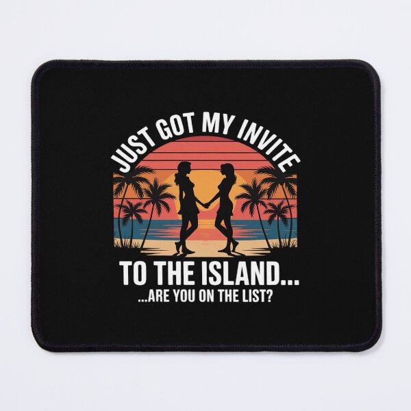Item preview, Just Got My Invite To The Island Are You On The List designed and sold by NetoGalaxy.