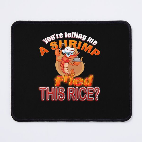 Item preview, Bold Shrimp Fried This Rice Meme T-Shirt designed and sold by TinaMDedrick.