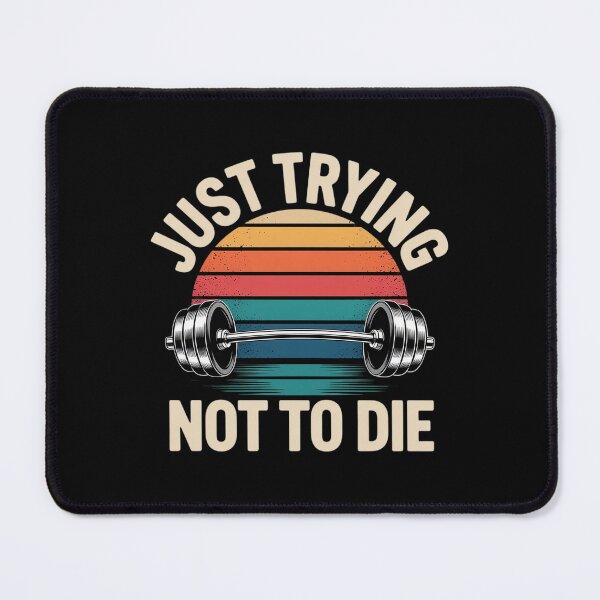 Item preview, Just Trying Not to Die Intense Workout Training designed and sold by NetoGalaxy.