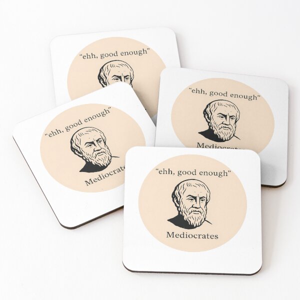 Item preview, Mediocrates Ehh Good Enough Philosophy Humor designed and sold by k3rstman1.