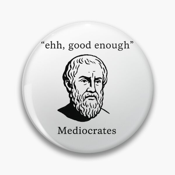 Item preview, Funny Mediocrates Ancient Philosopher Parody Humorous Quote designed and sold by k3rstman1.
