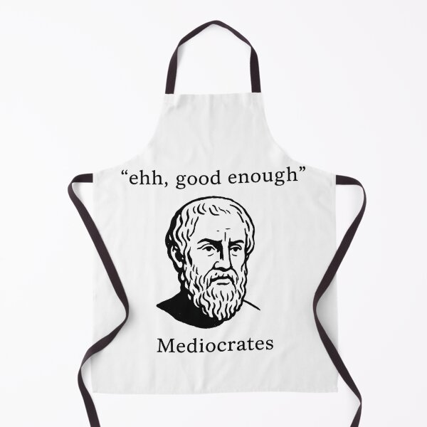 Item preview, Funny Mediocrates Ancient Philosopher Parody Humorous Quote designed and sold by k3rstman1.