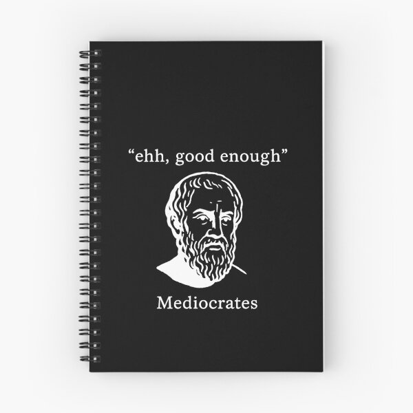Item preview, Mediocrates Ehh Good Enough Philosophy Humor designed and sold by k3rstman1.