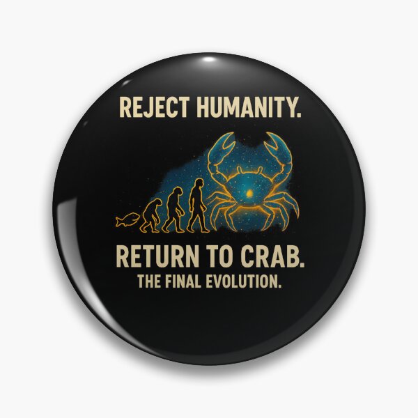 Item preview, Reject Humanity Return to Crab Evolution designed and sold by k3rstman1.