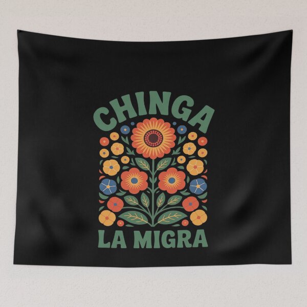 Item preview, Flowers Chinga La Migra Immigration Human Rights designed and sold by MonsterBuddiess.