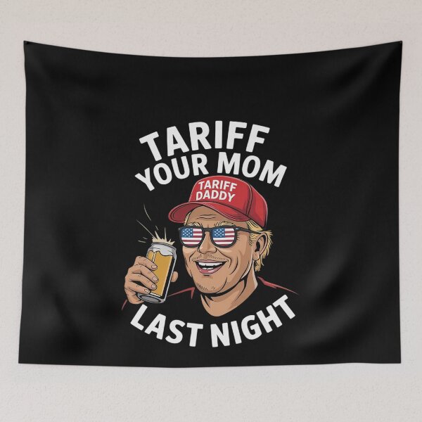 Item preview, Tariffed Your Mom Tariff Daddy Trump Meme designed and sold by MonsterBuddiess.