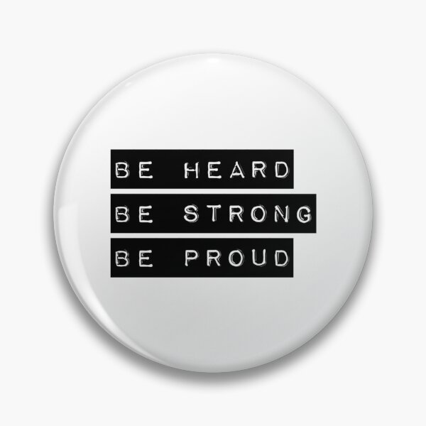 Item preview, Be Heard Be Strong Be Proud designed and sold by philo-monto.