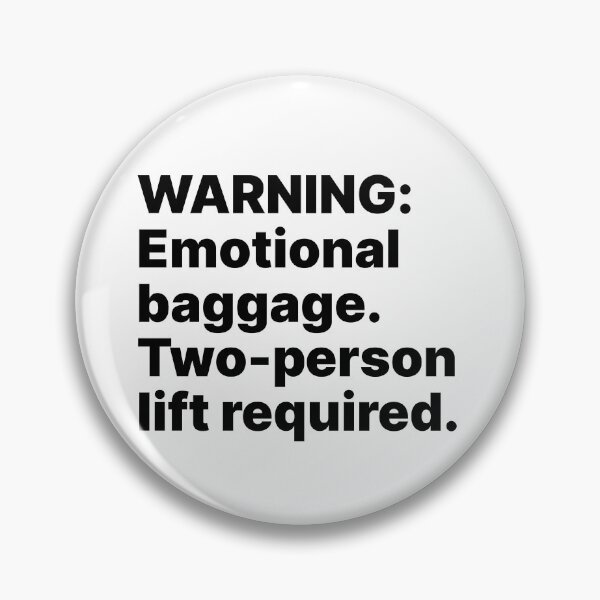 Item preview, WARNING: Emotional baggage. Two-person lift required | Black text designed and sold by ThingsOnTees.