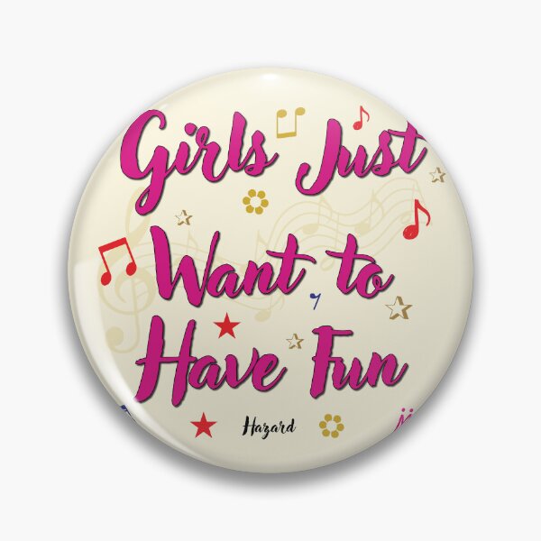 Item preview, Girls Just Want to Have Fun Popular Song Title designed and sold by CharlottePlaceArt.