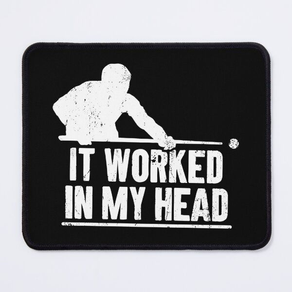 Item preview, It Worked in my Head - Pool Player Billiard 8-Ball Gift designed and sold by karnikavoriz.