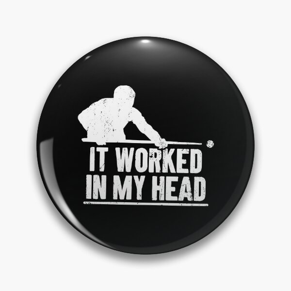 Item preview, It Worked in my Head - Pool Player Billiard 8-Ball Gift designed and sold by karnikavoriz.
