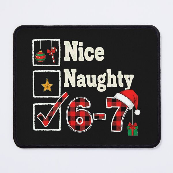 Item preview, 6-7 Meme Nice Naughty 67 Christmas Six Seven Brain Rot Funny designed and sold by SchoebenIllijah.