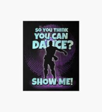 Lámina de exposición ¿Así que, crees que puedes bailar?