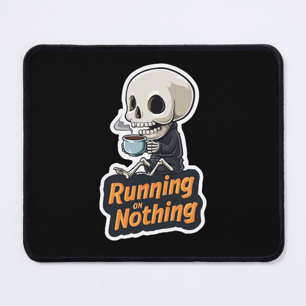 Item preview, Cute Skeleton with Coffee — “Running on Nothing” Design designed and sold by SleekLineSketches.
