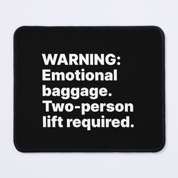 Item preview, WARNING: Emotional baggage. Two-person lift required | White text designed and sold by ThingsOnTees.