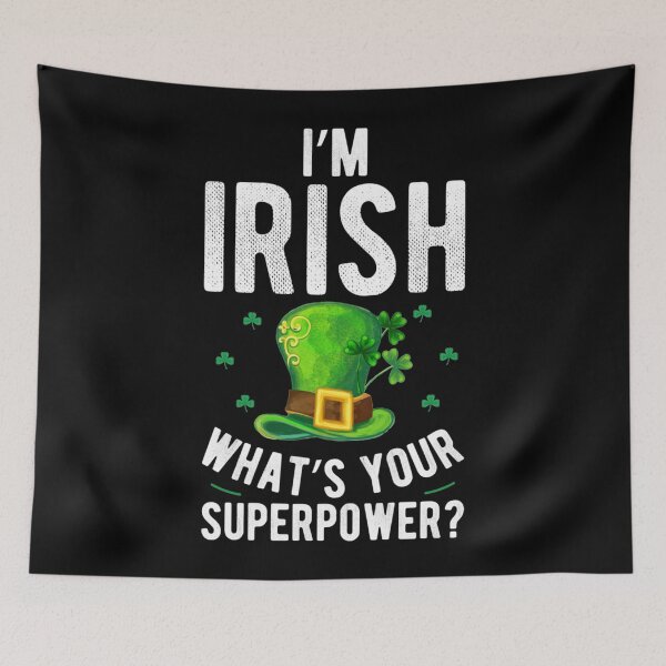 Item preview, I&x27;m Irish What&x27;s Your Superpower - Check My Store For More designed and sold by swimrpbatzer.