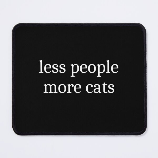 Item preview, Less People More Cats designed and sold by Sleepy Cat Design.