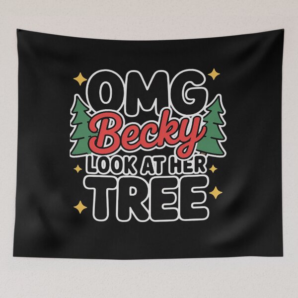 Item preview, OMG Becky Look At Her Tree Apparel Merry Christmas Tree  designed and sold by Belkisallen.
