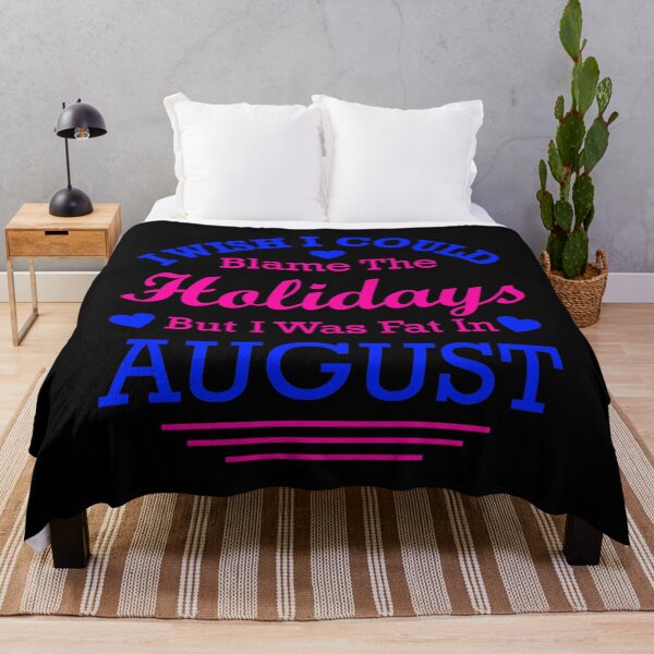 Item preview, I wish I could Blame The Holidays But I Was Fat In August 2 designed and sold by swimrpbatzer.