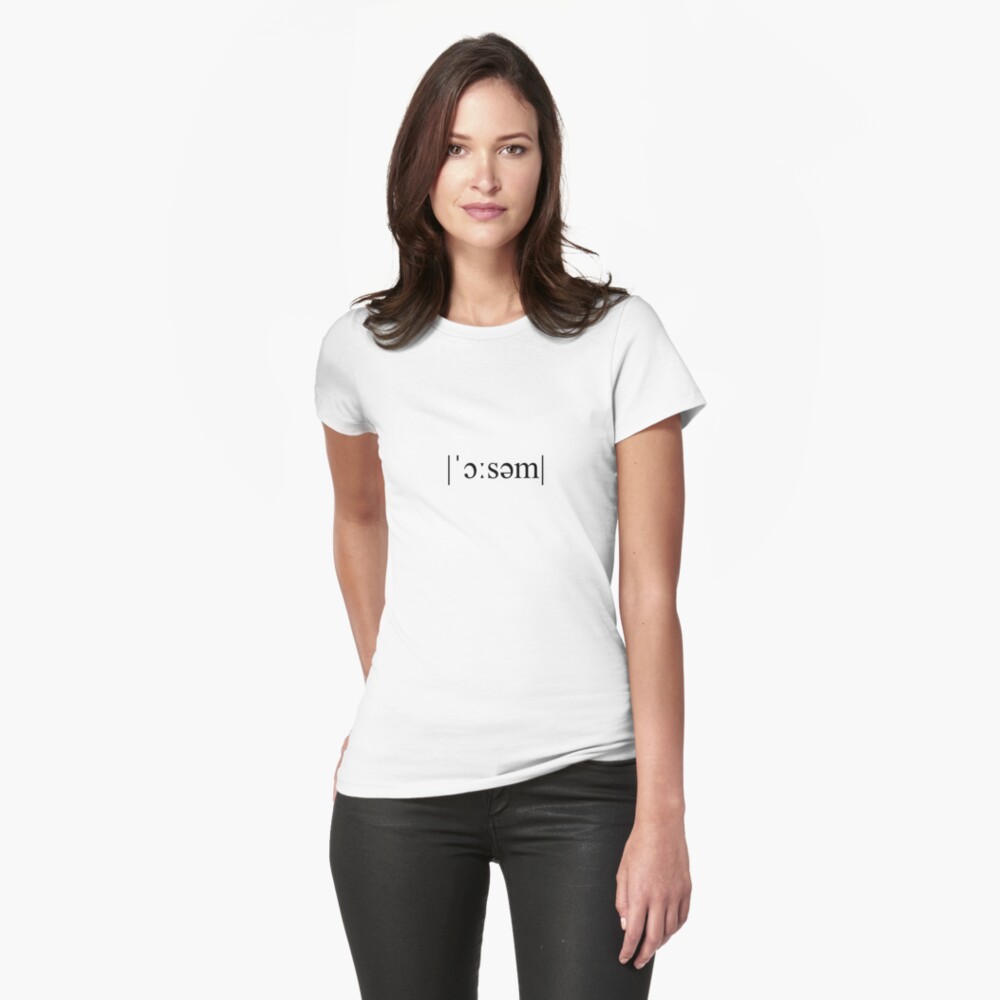 "Awesome phonetic transcription" T-shirt by kailukask | Redbubble