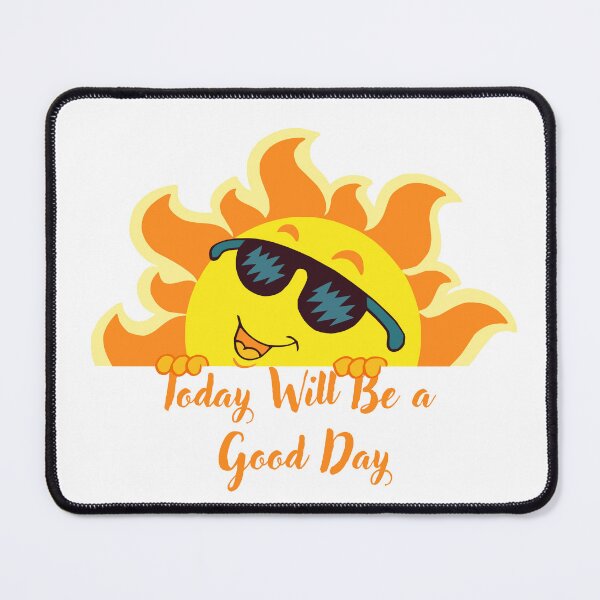 Item preview, Today will be a Good Day designed and sold by CheeFashion.