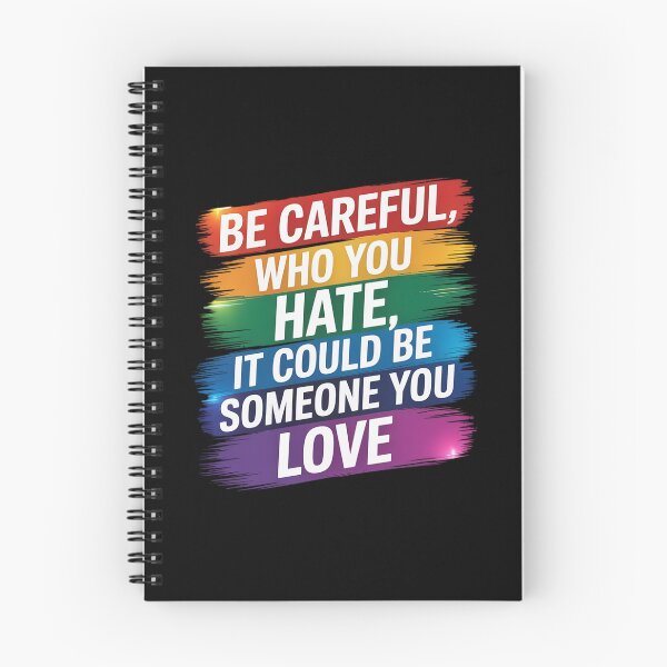 Item preview, Be Careful Who You Hate It Could Be Someone You Love  designed and sold by RoyTill0Art.