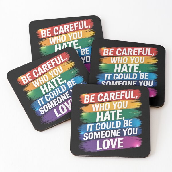 Item preview, Be Careful Who You Hate It Could Be Someone You Love  designed and sold by RoyTill0Art.