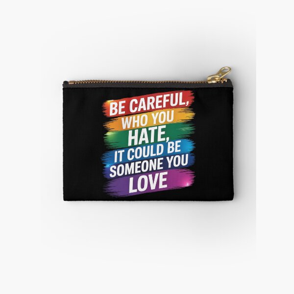 Item preview, Be Careful Who You Hate It Could Be Someone You Love  designed and sold by RoyTill0Art.