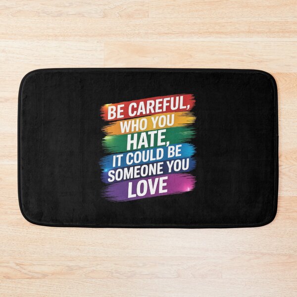 Item preview, Be Careful Who You Hate It Could Be Someone You Love  designed and sold by RoyTill0Art.