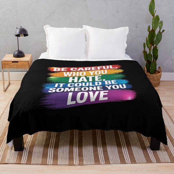 Item preview, Be Careful Who You Hate It Could Be Someone You Love  designed and sold by RoyTill0Art.