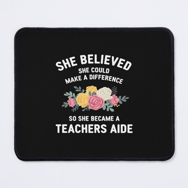 Item preview, She Believed She Could Make a Difference Teachers Aide Gift designed and sold by GaryPacheco6.