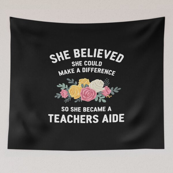 Item preview, She Believed She Could Make a Difference Teachers Aide Gift designed and sold by GaryPacheco6.